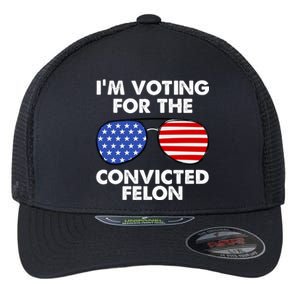 Im Voting For The Convicted Felon Pro Trump Usa Flexfit Unipanel Trucker Cap