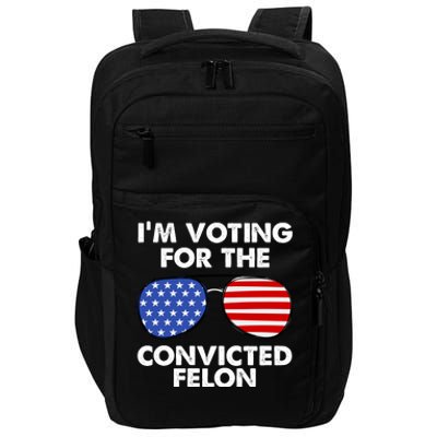 Im Voting For The Convicted Felon Pro Trump Usa Impact Tech Backpack