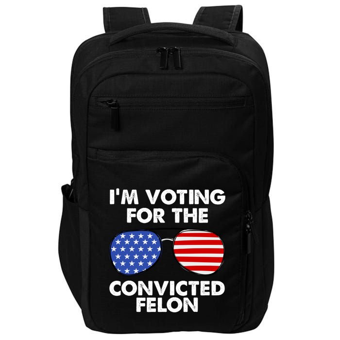 Im Voting For The Convicted Felon Pro Trump Usa Impact Tech Backpack