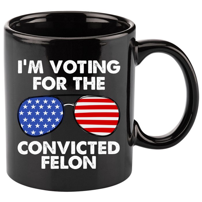 Im Voting For The Convicted Felon Pro Trump Usa 11oz C Handle Ceramic Mug