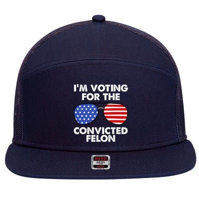 Im Voting For The Convicted Felon Pro Trump Usa 7 Panel Mesh Trucker Snapback Hat