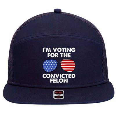 Im Voting For The Convicted Felon Pro Trump Usa 7 Panel Mesh Trucker Snapback Hat