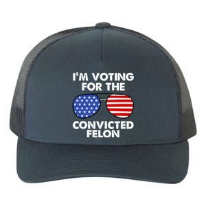 Im Voting For The Convicted Felon Pro Trump Usa Yupoong Adult 5-Panel Trucker Hat