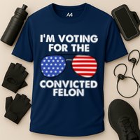 Im Voting For The Convicted Felon Pro Trump Usa Performance Shirt