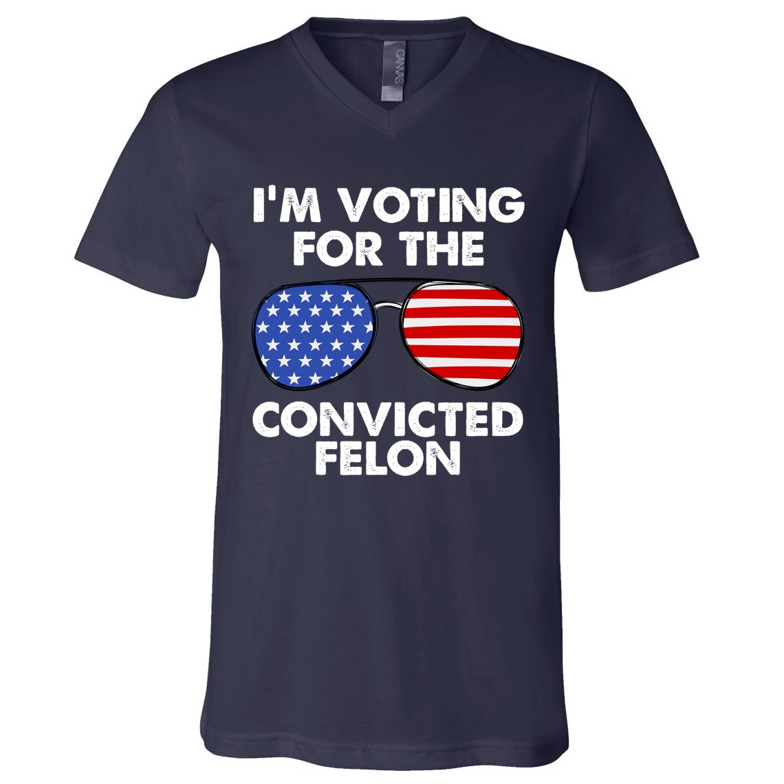 Im Voting For The Convicted Felon Pro Trump Usa V-Neck T-Shirt