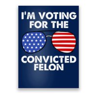 Im Voting For The Convicted Felon Pro Trump Usa Poster