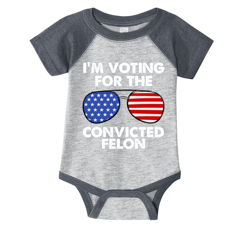 Im Voting For The Convicted Felon Pro Trump Usa Infant Baby Jersey Bodysuit