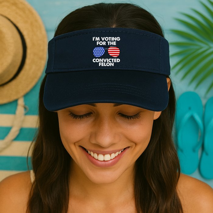 Im Voting For The Convicted Felon Pro Trump Usa Visor