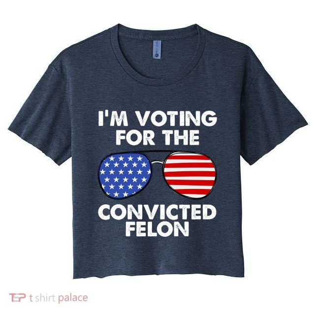 Im Voting For The Convicted Felon Pro Trump Usa Crop Top