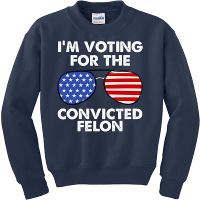 Im Voting For The Convicted Felon Pro Trump Usa Kids Sweatshirt