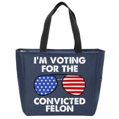 Im Voting For The Convicted Felon Pro Trump Usa Zip Tote Bag