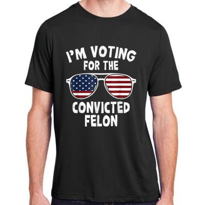 IM Voting For The Convicted Felon Adult ChromaSoft Performance T-Shirt