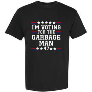 IM Voting For The Garbage Man Garbage For Trump 2024 Garment-Dyed Heavyweight T-Shirt