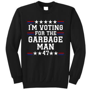 IM Voting For The Garbage Man Garbage For Trump 2024 Sweatshirt