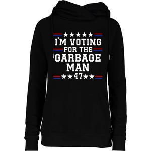 IM Voting For The Garbage Man Garbage For Trump 2024 Womens Funnel Neck Pullover Hood