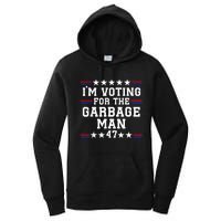 IM Voting For The Garbage Man Garbage For Trump 2024 Women's Pullover Hoodie