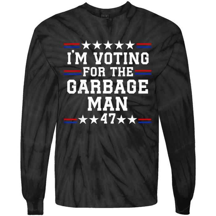 IM Voting For The Garbage Man Garbage For Trump 2024 Tie-Dye Long Sleeve Shirt