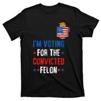 IM Voting For The Convicted Felon T-Shirt