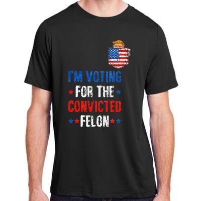 IM Voting For The Convicted Felon Adult ChromaSoft Performance T-Shirt