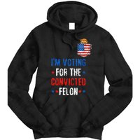 IM Voting For The Convicted Felon Tie Dye Hoodie