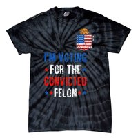 IM Voting For The Convicted Felon Tie-Dye T-Shirt