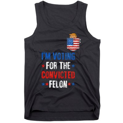 IM Voting For The Convicted Felon Tank Top