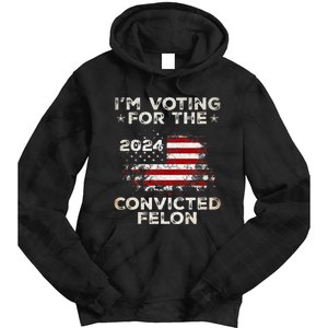 IM Voting For The Convicted Felon American Flag Tie Dye Hoodie