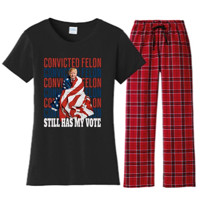 IM Voting For The Convicted Felon He Still Has My Vote Women's Flannel Pajama Set