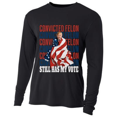 IM Voting For The Convicted Felon He Still Has My Vote Cooling Performance Long Sleeve Crew