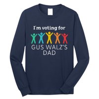 IM Voting For Gus Walz Dad Harris Walz 2024 Long Sleeve Shirt