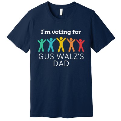 IM Voting For Gus Walz Dad Harris Walz 2024 Premium T-Shirt