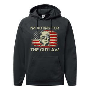 IM Voting For The Outlaw Wanted For President Trump 2024 Performance Fleece Hoodie