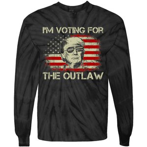 IM Voting For The Outlaw Wanted For President Trump 2024 Tie-Dye Long Sleeve Shirt