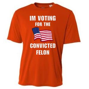 IM Voting For The Convicted Felon Protrump 2024 Humor Cooling Performance Crew T-Shirt