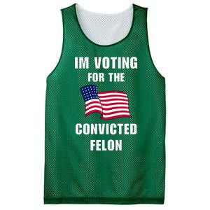 IM Voting For The Convicted Felon Protrump 2024 Humor Mesh Reversible Basketball Jersey Tank