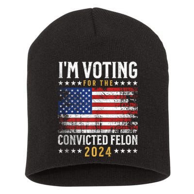 Im Voting Felon 2024 Voting For Felon Convicted Felon Short Acrylic Beanie