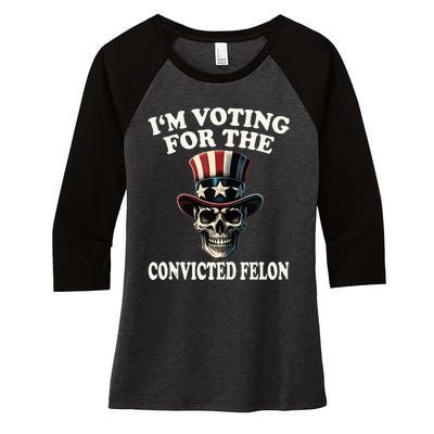 IM Voting For The Convicted Felon Skull Pro Trump Usa Women's Tri-Blend 3/4-Sleeve Raglan Shirt