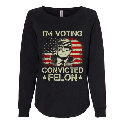 Im Voting For The Convicted Felon Trump 2024 American Flag Vintage Womens California Wash Sweatshirt