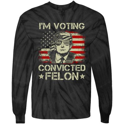 Im Voting For The Convicted Felon Trump 2024 American Flag Vintage Tie-Dye Long Sleeve Shirt