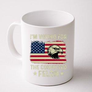 IM Voting For The Convicted Felon 2024 Coffee Mug