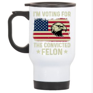 IM Voting For The Convicted Felon 2024 Stainless Steel Travel Mug