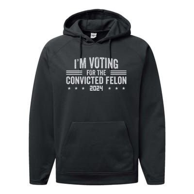 Im Voting For A Felon In 2024 Convicted Felon Performance Fleece Hoodie