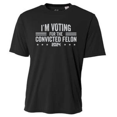 Im Voting For A Felon In 2024 Convicted Felon Cooling Performance Crew T-Shirt