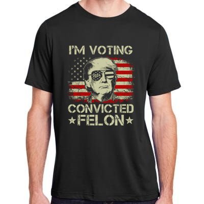 Im Voting For The Convicted Felon Trump 2024 American Flag Vintage Adult ChromaSoft Performance T-Shirt