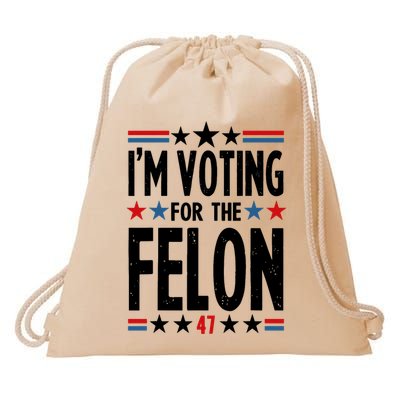 Im Voting For The Felon 47 Drawstring Bag
