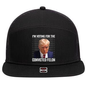 Im Voting For The Convicted Felon Funny Pro Trump 2024 7 Panel Mesh Trucker Snapback Hat