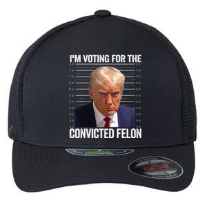 Im Voting For The Convicted Felon Funny Pro Trump 2024 Flexfit Unipanel Trucker Cap