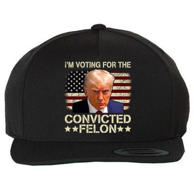 Im Voting For The Convicted Felon Trump 2024 American Flag Vintage Wool Snapback Cap