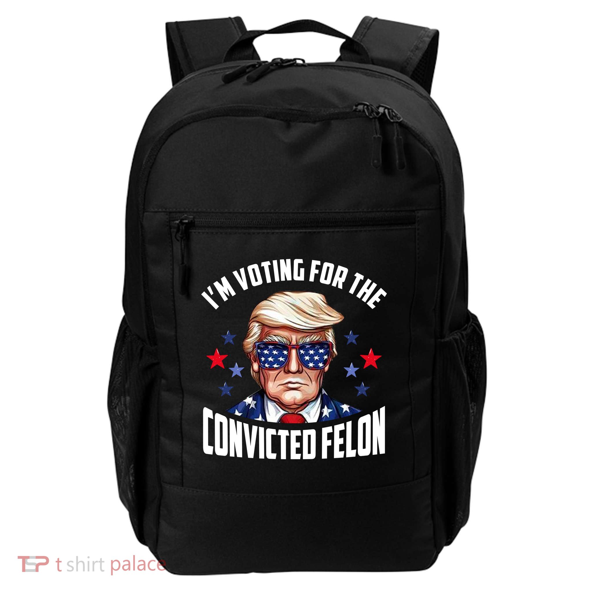 Im Voting For The Convicted Felon Funny Pro Trump Usa Backpack