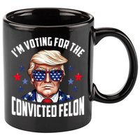 Im Voting For The Convicted Felon Funny Pro Trump Usa 11oz C Handle Ceramic Mug